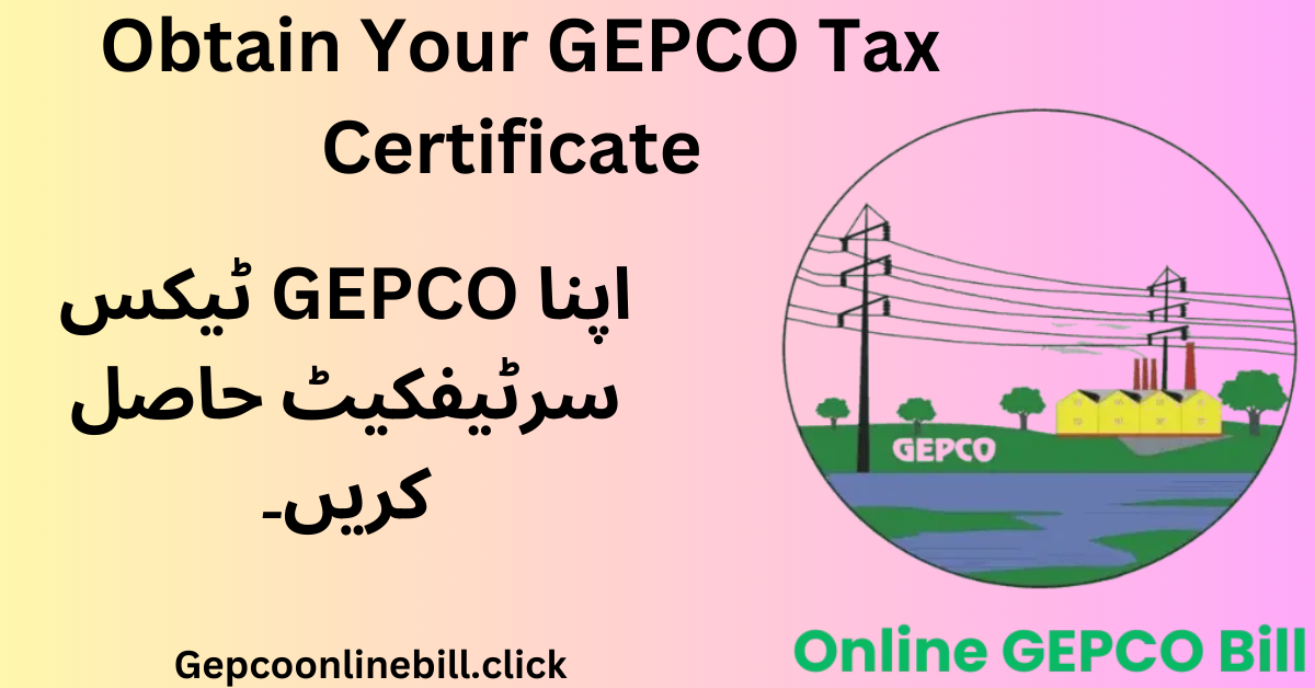 How to Obtain Your GEPCO Tax Certificate: A Complete Guide