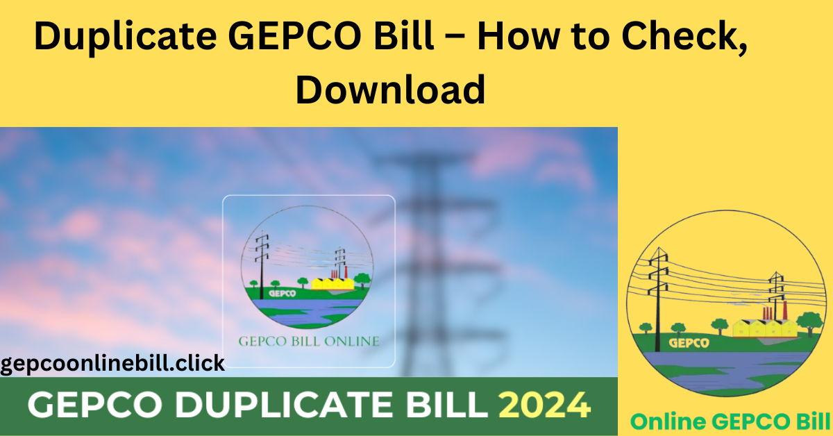 Duplicate GEPCO Bill – How to Check, Download, and Pay Your GEPCO Bill Easily