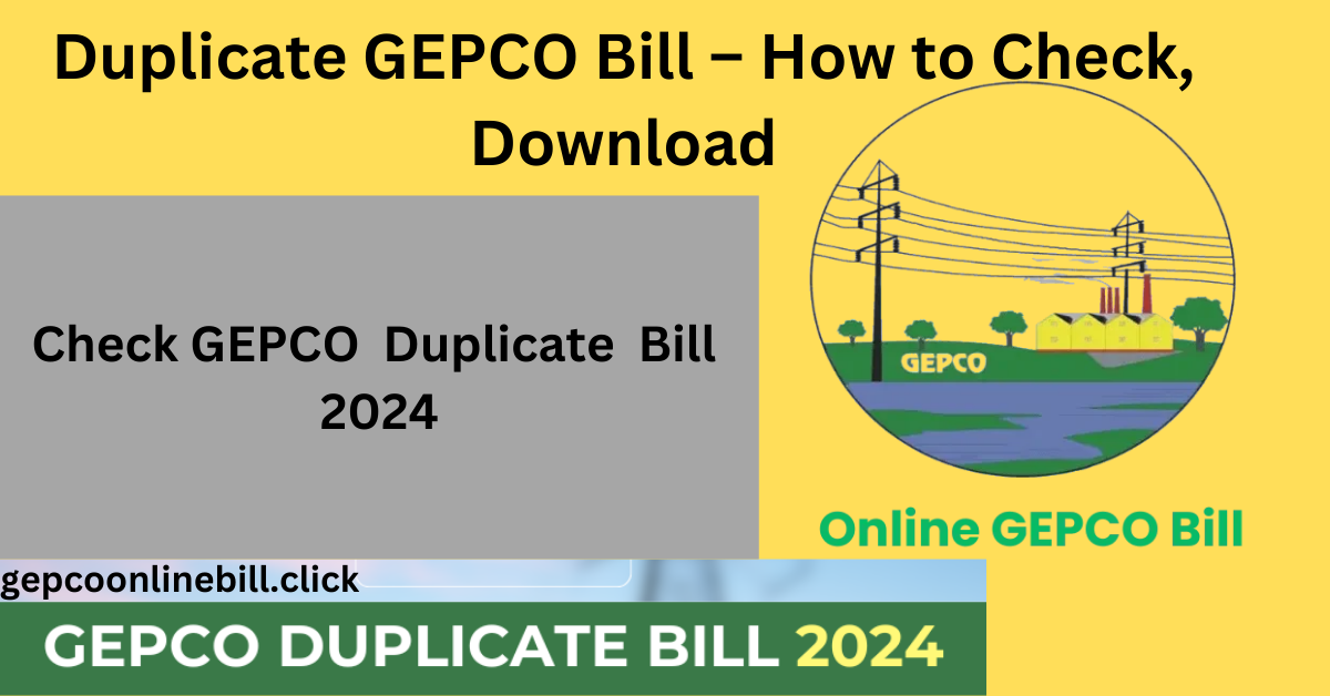 Duplicate GEPCO Bill – How to Check, Download, and Pay Your GEPCO Bill Easily