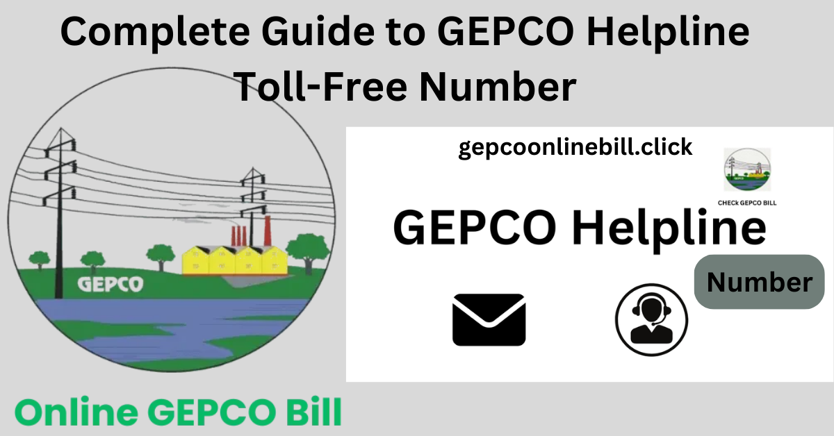 Complete Guide to GEPCO Helpline Toll-Free Number